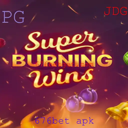 Descubra o Fascinante Mundo de SuperBurningWins e Como Jogar com Segurança Usando 676bet Apk